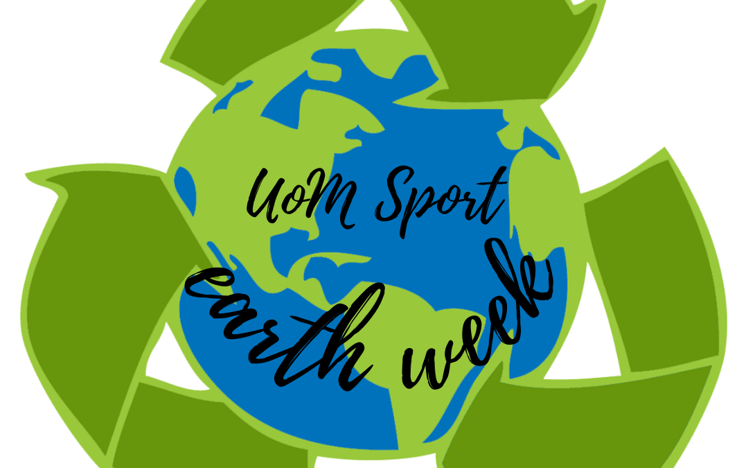 Earth Week at UoM Sport